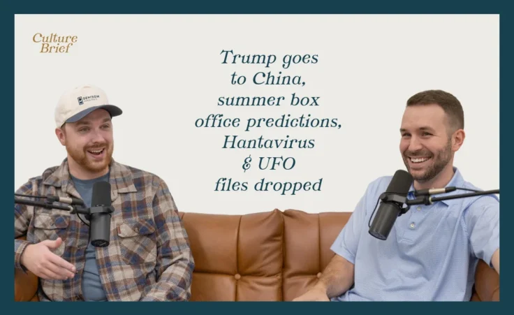 Culture Brief: Trump goes to China, summer box office predictions, Hantavirus & UFO files dropped | Ep. 69