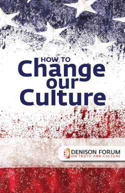 How to Change Our Culture by Jim Denison
