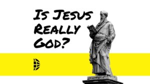 Is Jesus Really God Denison Forum YouVersion Devotioal