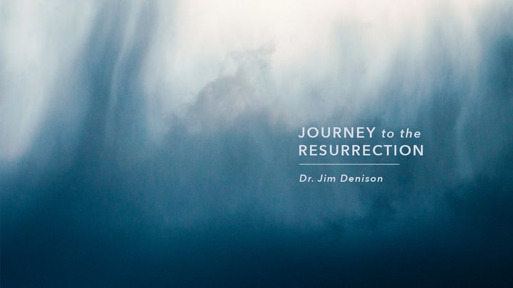 Journey to the resurrection