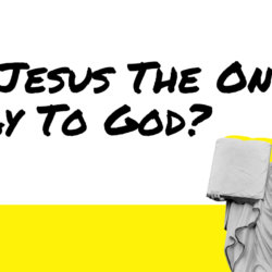 Is Jesus the only way to God?