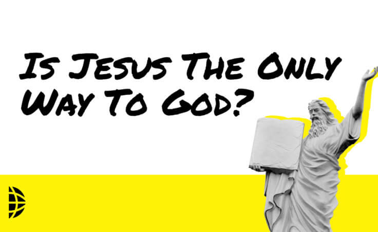 Is Jesus the only way to God?