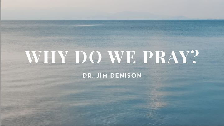 Why do we pray?