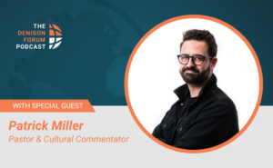 Patrick Miller on the Denison Forum podcast