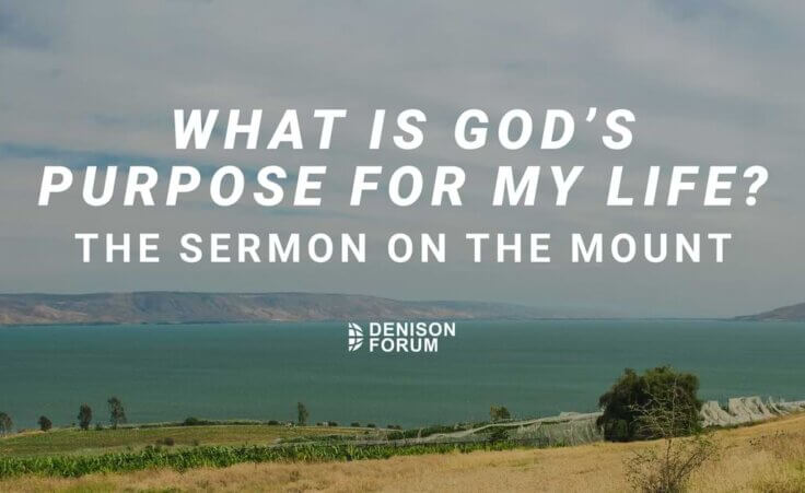 What Is God’s Purpose for My Life? The Sermon on the Mount