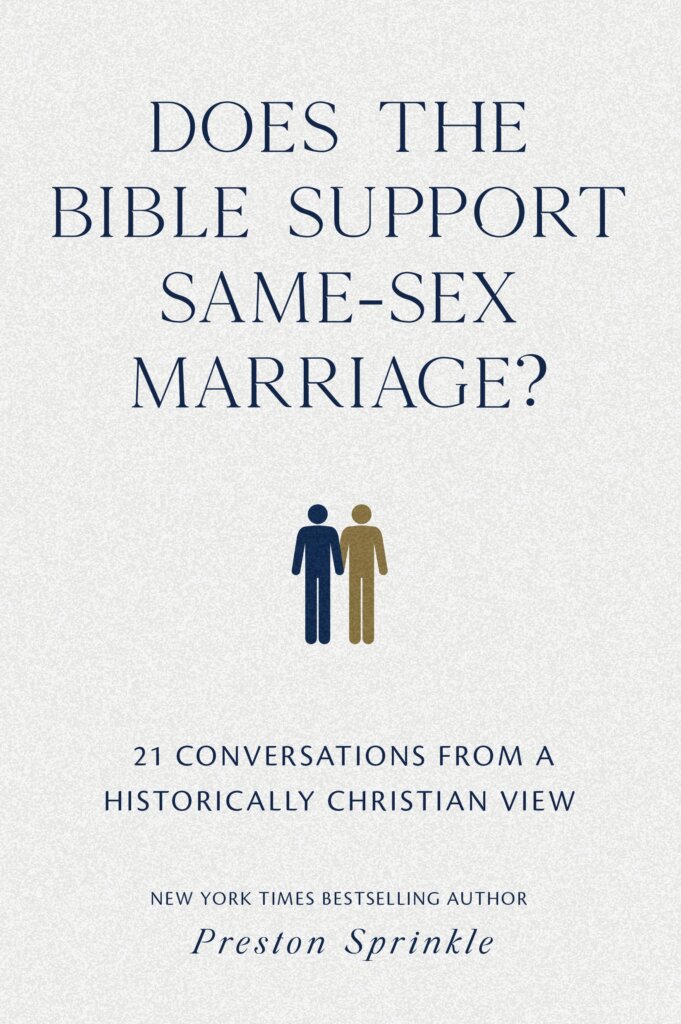 Does the Bible Support Same-Sex Marriage, Dr. Preston Sprinkle