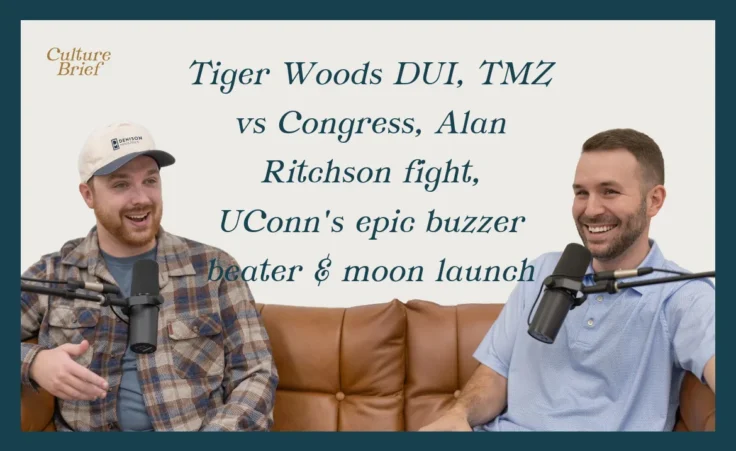 Culture Brief: Tiger Woods DUI, TMZ vs Congress, Alan Ritchson fight, UConn's epic buzzer beater & moon launch | Ep. 63