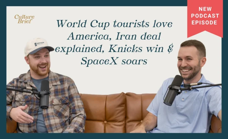 Culture Brief: World Cup tourists love America, Iran deal explained, Knicks win & SpaceX soars | Ep. 74